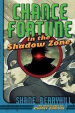 Chance Fortune in the Shadow Zone