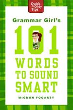 Grammar Girl's 101 Words to Sound Smart