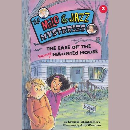 Milo and Jazz Mysteries: The Case of the Haunted Haunted House