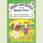 Henry and Mudge in the Green Time