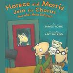 Horace and Morris Join the Chorus
