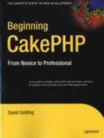 Beginning CakePHP: From Novice to Professional