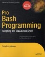 Pro Bash Programming: Scripting the Linux Shell