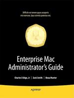 Enterprise Mac Administrators Guide