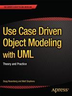 Use Case Driven Object Modeling with UML: Theory and Practice