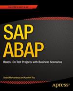 SAP ABAP: Hands-On Test Projects with Business Scenarios