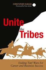 Unite the Tribes: Ending Turf Wars for Career and Business Success