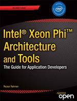 Intel Xeon Phi Coprocessor Architecture and Tools