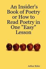 An Insider's Book of Poetry or How to Read Poetry in One 