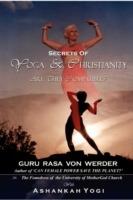 Secrets of Yoga and Christianity - are They Compatible?