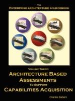 Architecture Sourcebook Vol. 3: Architecture Based Assessments