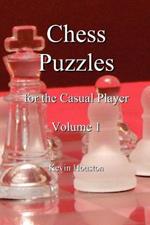 Chess Puzzles for the Casual Player, Volume 1