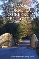 Trans - Form: La Excelencia Del Aguila - Alquimia Interna