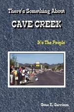 THERE's SOMETHING ABOUT CAVE CREEK (It's The People)