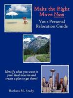 Make the Right Move Now: Your Personal Relocation Guide