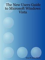 The New Users Guide to Microsoft Windows Vista