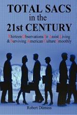 TOTAL SACS in the 21st Century: Thirteen Observations to Assist Living & Surviving American Culture Smoothly