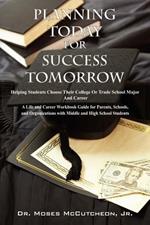 Planning Today for Success Tomorrow: Helping Students Choose Their College or Trade School Major and Career