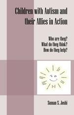 Children with Autism and Their Allies in Action: Who Are They? What Do They Think? How Do They Help?