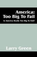 America: Too Big to Fail: Is America Really to Big to Fail?