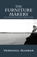 The Furniture Makers: And Other Tales Lacking Abject Misery