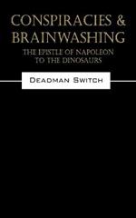 Conspiracies & Brainwashing: The Epistle of Napoleon to the Dinosaurs
