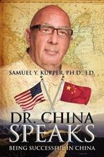 Dr. China Speaks: Being Successful in China