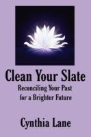 Clean Your Slate: Reconciling Your Past for a Brighter Future