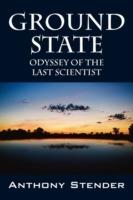 Ground State: Odyssey of the Last Scientist