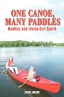 One Canoe, Many Paddles: Healing and Living Our Spirit