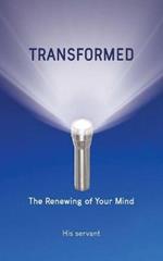 Transformed: The Renewing of Your Mind