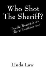 Who Shot the Sheriff?: Double Homicide in a Rural Southern Town