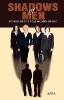 Shadows of Men: Stories of the Real Women of NYC