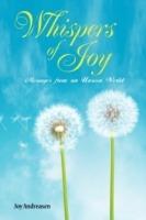 Whispers of Joy: Messages from an Unseen World