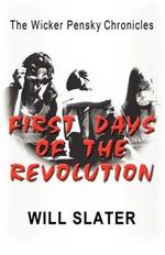 The Wicker Pensky Chronicles: First Days of the Revolution
