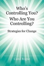 Who's Controlling You? Who Are You Controlling? - Strategies for Change