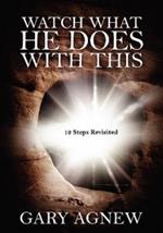 Watch What He Does with This: 12 Steps Revisited