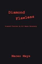 Diamond Flawless: Diamond Flawless by All Means Necessary