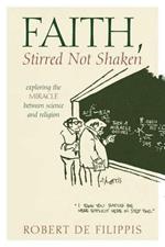 Faith, Stirred Not Shaken: Exploring the Miracle Between Science and Religion