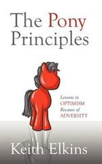 The Pony Principles: Lessons in Optimism Because of Adversity