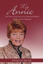My Annie: The True to Life Story of a Liberated Woman Written by Her Husband