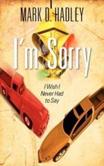 I'm Sorry: I Wish I Never Had to Say