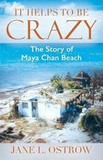 It Helps to be Crazy: The Story of Maya Chan Beach