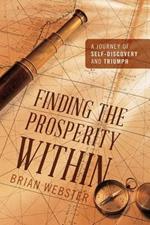 Finding the Prosperity Within: A Journey of Self-Discovery and Triumph