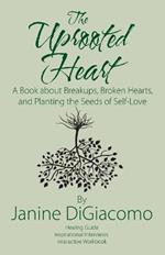 The Uprooted Heart: A Book about Breakups, Broken Hearts, and Planting the Seeds of Self-Love