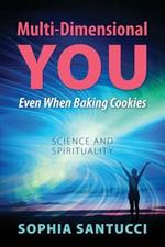 Multi-Dimensional You Even When Baking Cookies: Science and Spirituality