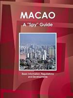 Macao a Spy Guide - Basic Information, Reguilations and Developments