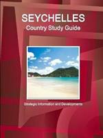 Seychelles Country Study Guide: Strategic Information and Developments