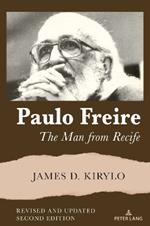 Paulo Freire: The Man from Recife