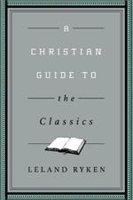 A Christian Guide to the Classics